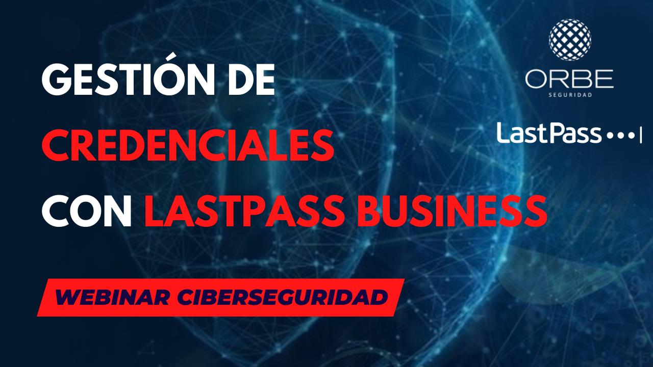 Webinar «Gestión de contraseñas con LastPass» 25/11/21